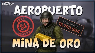 AEROPUERTO ES UNA MINA DE ORO en la TEMPORADA 4 - Arena Breakout Infinite