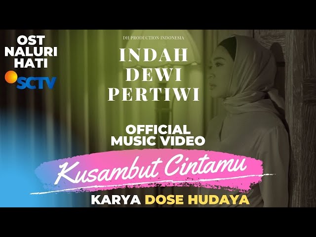 Indah Dewi Pertiwi - Kusambut Cintamu (Official Music Video) - OST Naluri Hati class=