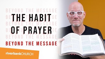 Beyond The Message // The Habit of Prayer - Breakout 2020 Part 5 // Pastor Chris Goeppner