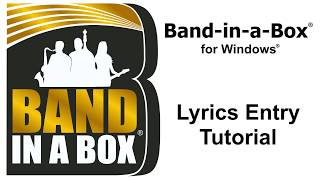 Band-in-a-Box® for Windows® - Lyrics Entry Tutorial