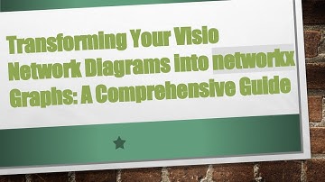 Transforming Your Visio Network Diagrams into networkx Graphs: A Comprehensive Guide