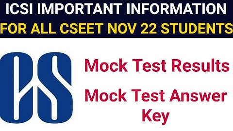 ICSI IMPORTANT INFORMATION FOR ALL CSEET STUDENTS REGARDING MOCK TEST RESULT AND ANSWER KEY