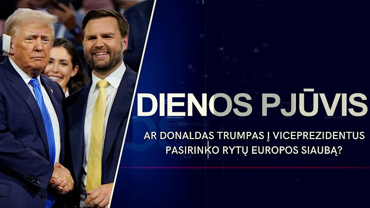 Ar Donaldas Trumpas į viceprezidentus pasirinko Rytų Europos siaubą? | DIENOS PJŪVIS