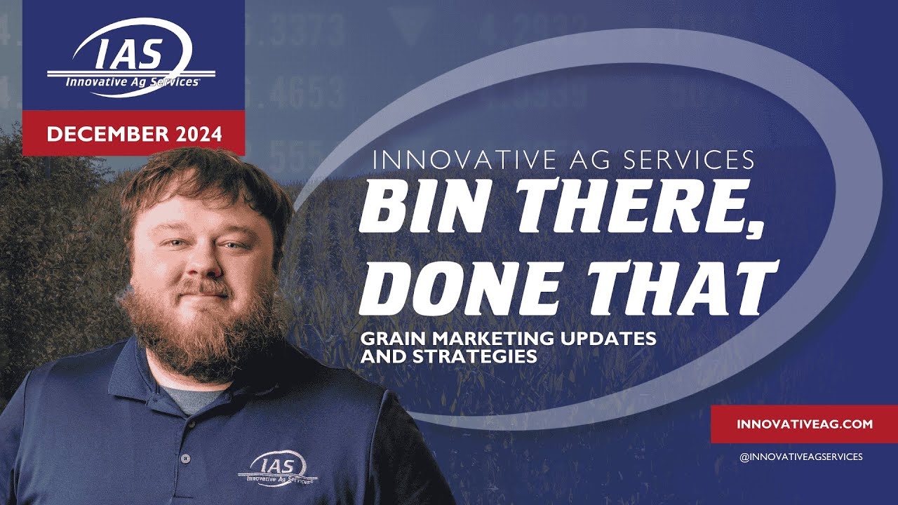 December 2024: IAS Bin There Done That Grain Marketing Updates and ...