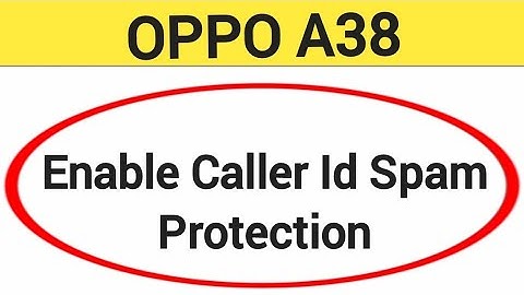 How to enable caller ID spam protection Oppo A38, spam call se Kaise band kare