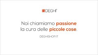 Deghi Spot - Noi Chiamiamo Pione La Delle Piccole Cose.
