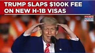 America First Policy: Trump Slaps $100K Fee On New H-1B Visas, Hitting Non-Immigrant Workers