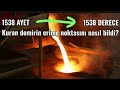 Kuran Mucizeleri 1.Bölüm; Demirin Erime Noktası (1538°) ve Kuran