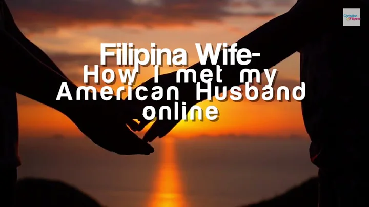 Filipina Wife - How I Met My American Husband
