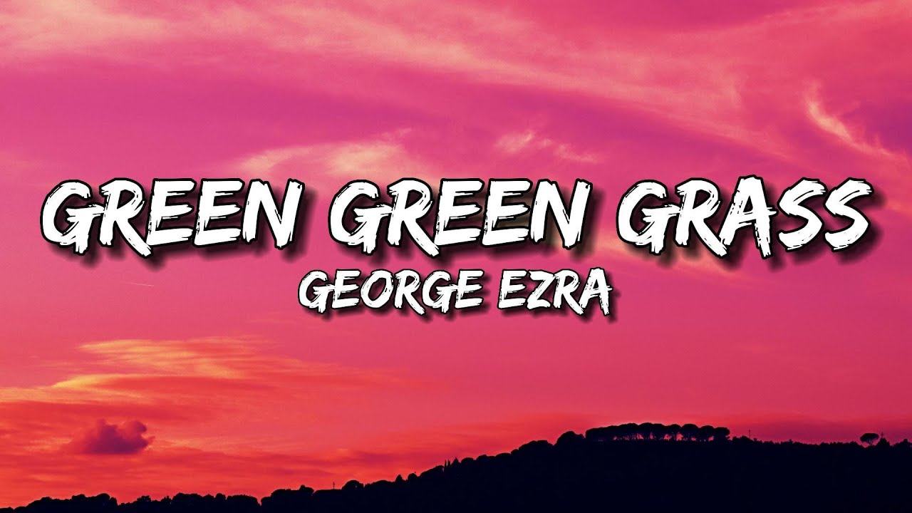 Ezra Green Green Grass (Lyrics) YouTube