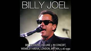 Billy Joel: BBC Sessions, Volume 3: Wembley Arena, London, Britain, 5-26-1990 (FULL CONCERT)