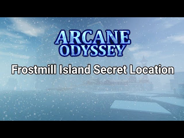 Arcane Odyssey  Frostmill Island Secret Location! 