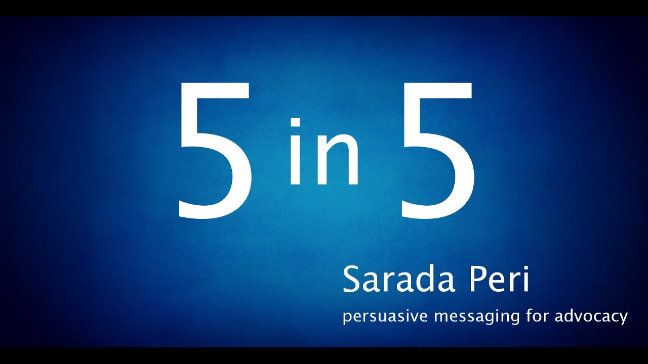 5 in 5 - Persuasive messaging for advocacy
