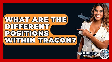 What Are The Different Positions Within TRACON? - Air Traffic Insider