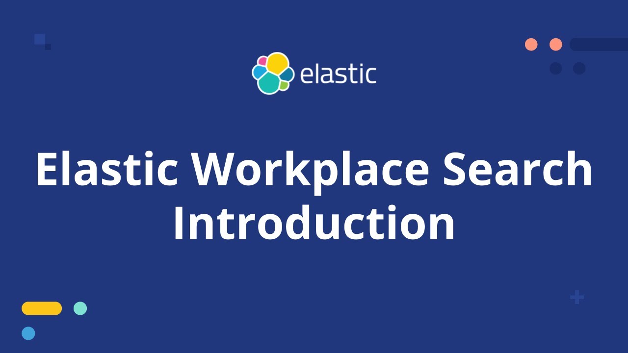 Elastic Workplace Search Unified Search Across All Your Content