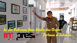 Ini dia, Puskesmas Rasa Wisata dan Geopark Pertama di Indonesia....