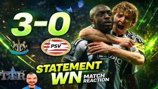 Newcastle United 3 PSV Eindhoven 0 MATCH REACTION! STATEMENT WIN!