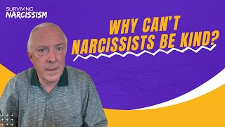 Why Can't Narcissists Be Kind?