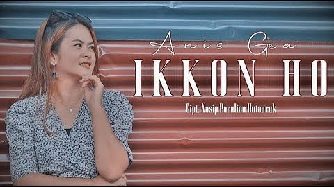 IKKON HO - ANIS GEA (Official musik video)