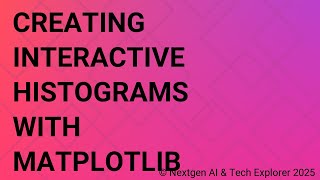 Creating Interactive Histograms with Matplotlib