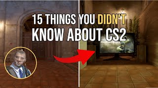 15 THINGS YOU DIDN'T KNOW ABOUT CS2!