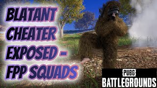 Blatant Cheater Exposed - FPP Squads - PUBG PC