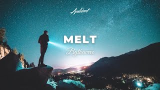 BYTHEWVVE - Melt [ambient futuregarage downtempo]