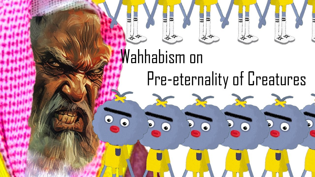 Wahhabism on Pre eternality of Creatures     