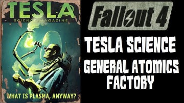 Fallout 4 Tesla Science in General Atomics Factory