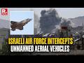 Israel-Iran War:Israeli Air Force Intercepts Two Unnamed Aerial Vehicles In Western Galilee Airspace