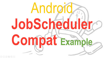 257 Android Job Scheduler Example Compat + API 21 |