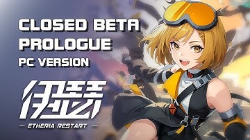 Etheria: Restart (伊瑟) - Prologue Gameplay - Closed Beta - PC Version - F2P - Mobile/PC - TW