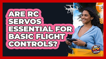 Are RC Servos Essential For Basic Flight Controls? - RC Toy Central