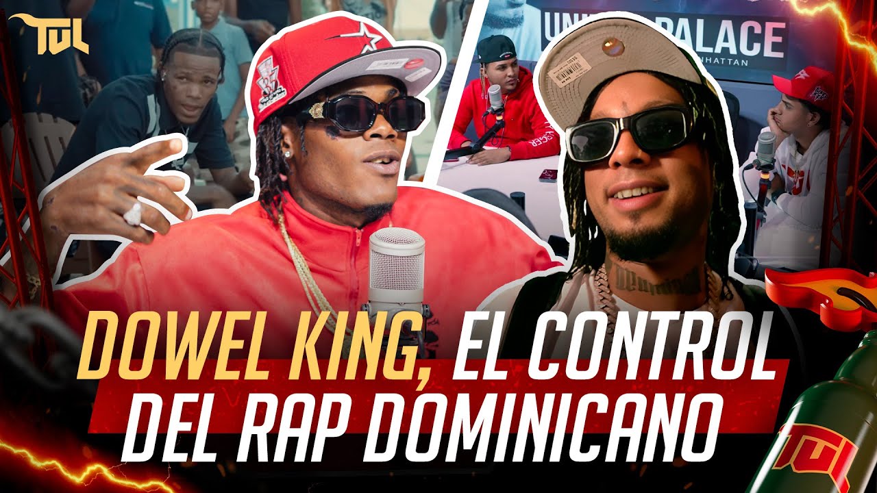 DOWELL KING, EL CONTROL DEL RAP DE LA MANO DE ROCHY RD  (TU VERA LIO PODCAST)