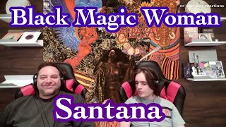Black Magic Woman - Santana | Father and Son Reaction!