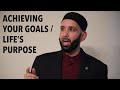 How to achieve your goals  lifes purpose  sheikh omar suleiman  motivation  islamic lectures