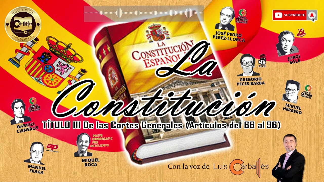 Título 3 de la Constitución Española: De las Cortes Generales - Narrado por Luis Carballés