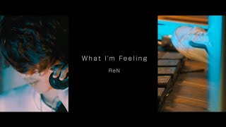 ReN - What I'm Feeling［Live］ chords
