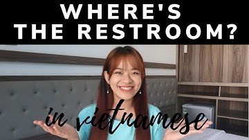 Lesson 7: How to ask WHERE IS THE RESTROOM IN VIETNAMESE - Pick Up Vietnamese