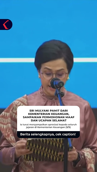 Sri Mulyani Pamit dari Kementerian Keuangan, Sampaikan Permohonan Maaf dan Ucapan Selamat #short