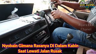 Nyobain Gimana Rasanya Di Dalam Kabin Truk Saat Lewati Jalan Rusak