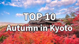 Kyoto's Top 10 Spots for Autumn Leaves Kyoto's Top 10 Spots for Autumn Leaves