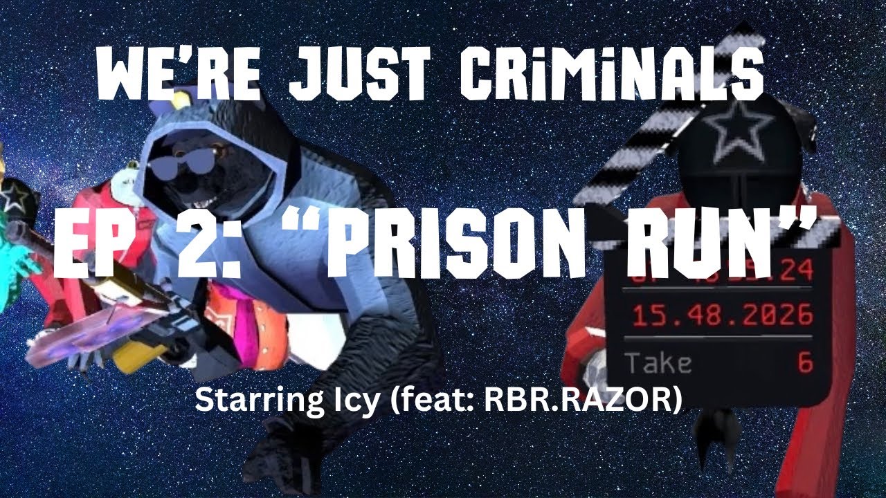 We’re Just Criminals Ep 2: “Prison Run” 