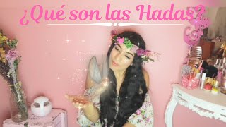 Qué Son Las Hadas?- C Mágico