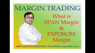 What Is Span Margin || Training Session 21 || What is Exposure Margin || IBBM Stock Market Institute