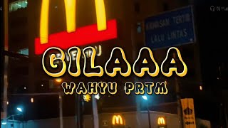 Download Lagu GILAAA - WAHYU PRTM (Official MV) MP3
