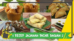 5 Resep Jajanan Pasar Bagian 2, Enaknya Enggak Ada Ampun! - Durasi: 13.05. 