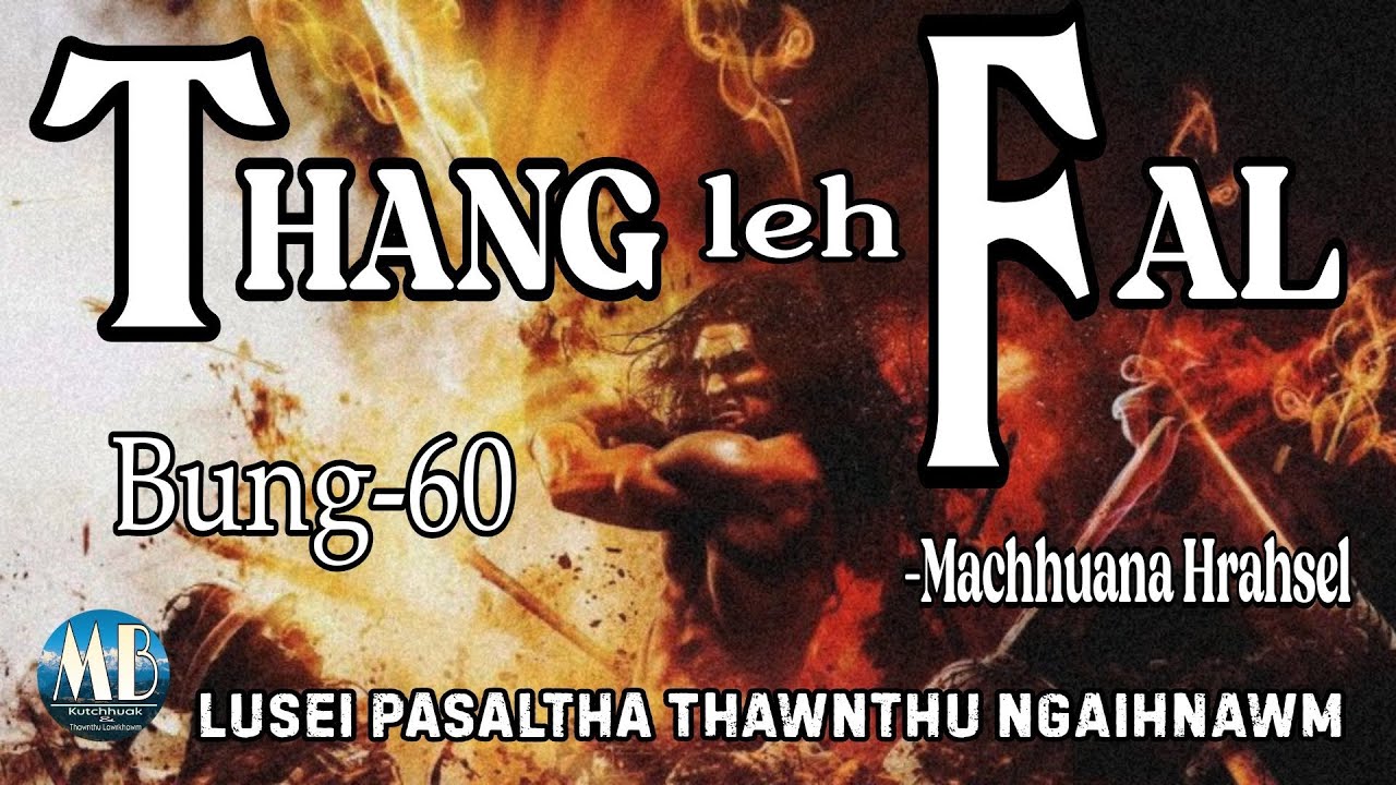 THANG LEH FAL-60 # Machhuana Hrahsel
