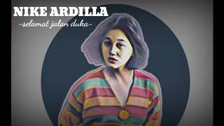 Nike Ardilla ~Selamat Jalan Duka~