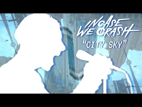 Incase We Crash - “City Sky” (Official Music Video)